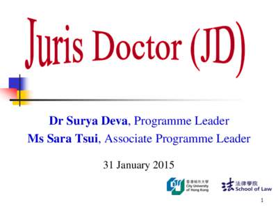 Dr Surya Deva, Programme Leader Ms Sara Tsui, Associate Programme Leader 31 January[removed]  Scheme of Presentation