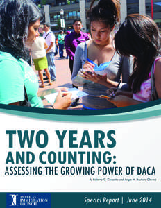 Two Years and Counting: Assessing the Growing Power of DACA By Roberto G. Gonzales and Angie M. Bautista-Chavez
