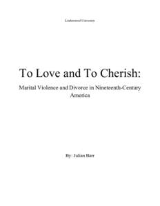 Lindenwood University  To Love and To Cherish: Marital Violence and Divorce in Nineteenth-Century America