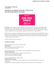 FOR IMMEDIATE RELEASE 18 April 2013 AMERICAN ACADEMY IN ROME ANNOUNCES[removed]ROME PRIZE WINNERS