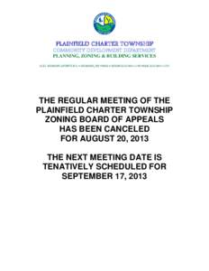 PLAINFIELD CHARTER TOWNSHIP COMMUNITY DEVELOPMENT DEPARTMENT PLANNING, ZONING & BUILDING SERVICES 6161 BELMONT AVENUE N.E.  BELMONT, MI 49306  PHONE[removed] FAX: [removed]THE REGULAR MEETING OF THE