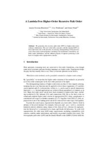 A Lambda-Free Higher-Order Recursive Path Order Jasmin Christian Blanchette1,2,3 , Uwe Waldmann3 , and Daniel Wand3,4 1 Vrije Universiteit Amsterdam, the Netherlands Inria Nancy – Grand Est, Villers-lès-Nancy, France