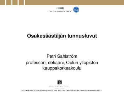 Osakesäästäjän tunnusluvut  Petri Sahlström professori, dekaani, Oulun yliopiston kauppakorkeakoulu