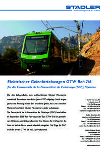 Clevere Lösungen auf der Schiene  Elektrischer Gelenktriebwagen GTW Beh 2/6 für die Ferrocarrils de la Generalitat de Catalunya (FGC), Spanien Die alte Zahnradbahn zum weltberühmten Kloster Montserrat ausserhalb Barce