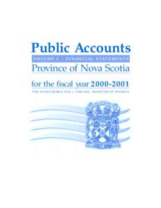 Public Accounts V O L U M E 1 – F I N A N C I A L S TAT E M E N T S Province of Nova Scotia for the fiscal year[removed]THE HONOURABLE NEIL J. LEBLANC, MINISTER OF FINANCE