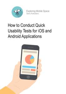 Exploring Mobile Space Stanfy Publications How to Conduct Quick Usability Tests for iOS and Android Applications