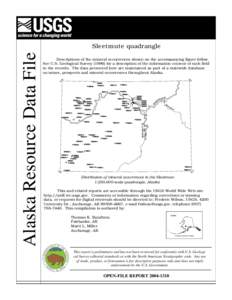 Alaska Resource Data File  Sleetmute quadrangle Descriptions of the mineral occurrences shown on the accompanying figure follow. See U.S. Geological Survey[removed]for a description of the information content of each fiel