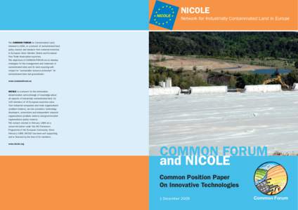 NICOLE Network for Industrially Contaminated Land in Europe The COMMON FORUM on Contaminated Land, initiated in 1994, is a network of contaminated land policy makers and advisors from national ministries
