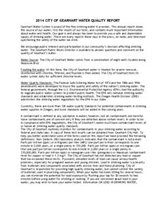 2014 CITY OF GEARHART WATER QUALITY REPORT Gearhart Water System is proud of the fine drinking water it provides. This annual report shows the source of our water, lists the results of our tests, and contains much import