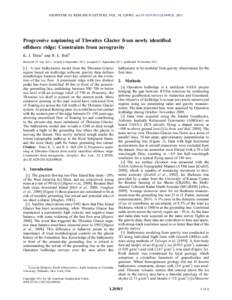 GEOPHYSICAL RESEARCH LETTERS, VOL. 38, L20503, doi:2011GL049026, 2011  Progressive unpinning of Thwaites Glacier from newly identified offshore ridge: Constraints from aerogravity K. J. Tinto1 and R. E. Bell1 Rec