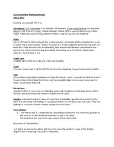 Civic Committee Meeting Minutes July 2, 2013 Meeting convened @ 7:05 P.M. Attendance: Civic Committee: Tom Wheeler, Ed Rohrbach, Community Planning: Ray Seigfried , Advisory: Bill Theis and Guest: Dale Brumbaugh, Shelley