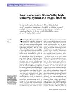 Silicon Valley High-Tech Employment  Crash and reboot: Silicon Valley hightech employment and wages, 2000–08 On the whole, high-tech industries in Silicon Valley declined sharply in employment and wages from 2000 to 20