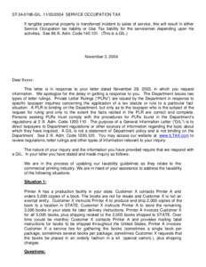 ST[removed]GIL[removed]SERVICE OCCUPATION TAX If tangible personal property is transferred incident to sales of service, this will result in either Service Occupation tax liability or Use Tax liability for the service