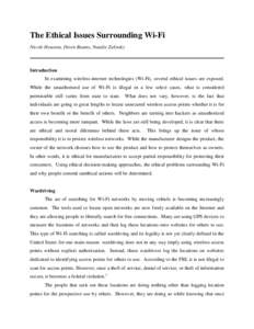 The Ethical Issues Surrounding Wi-Fi Nicole Houston, Devin Reams, Natalie Zelinsky ______________________________________________________________________________ Introduction In examining wireless-internet technologies (