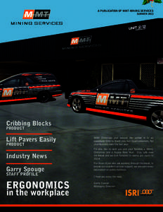 A PUBLICATION OF MMT MINING SERVICES SUMMER 2013 Cribbing Blocks PRODUCT