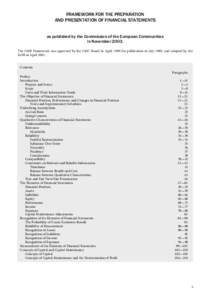 FRAMEWORK FOR THE PREPARATION AND PRESENTATION OF FINANCIAL STATEMENTS as published by the Commission of the European Communities in November[removed]The IASB Framework was approved by the IASC Board in April 1989 for publ