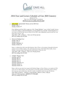 2016 Tour and Lecture Schedule of Cave Hill Cemetery Sponsored by The Cave Hill Heritage Foundation RSVP for tours by calling 