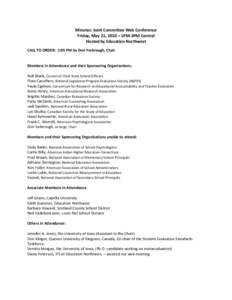 Minutes: Joint Committee Web Conference Friday, May 21, 2010 – 1PM-3PM Central Hosted by Education Northwest CALL TO ORDER: 1:05 PM by Don Yarbrough, Chair  Members in Attendance and their Sponsoring Organizations: