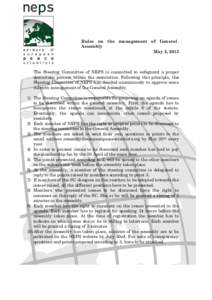 Rules on the management of General Assembly May 2, 2013 The Steering Committee of NEPS is committed to safeguard a proper democratic process within the association. Following this principle, the