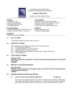 REGIONAL HEALTH AUTHORITY CHURCHILL, MANITOBA R0B 0E0 CANADA BOARD OF DIRECTORS Thursday June 22nd, 2006 @ 4:00 p.m. PRESENT: R. Penwarden, Chair