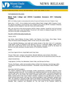 FOR IMMEDIATE RELEASE  Miami Dade College and CINTAS Foundation Announce 2011 Fellowship Finalists MDC’s Art Gallery System is showcasing the works of visual arts finalists at its Iconic Freedom Tower