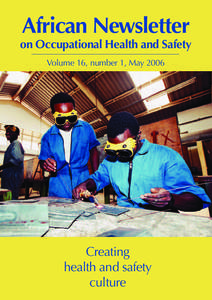 African Newsletter on Occupational Health and Safety Volume 16, number 1, May 2006 Creating health and safety