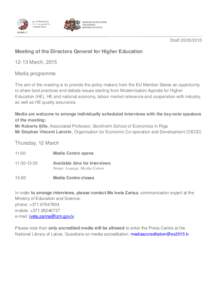 Draft[removed]Meeting of the Directors General for Higher Education[removed]March, 2015 Media programme The aim of the meeting is to provide the policy makers from the EU Member States an opportunity