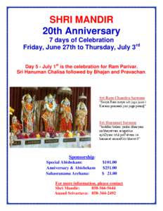 SHRI MANDIR 20th Anniversary 7 days of Celebration Friday, June 27th to Thursday, July 3rd Day 5 - July 1st is the celebration for Ram Parivar. Sri Hanuman Chalisa followed by Bhajan and Pravachan.