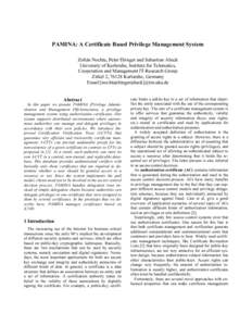 PAMINA: A Certificate Based Privilege Management System Zoltán Nochta, Peter Ebinger and Sebastian Abeck University of Karlsruhe, Institute for Telematics, Cooperation and Management IT-Research Group Zirkel 2, 76128 Ka