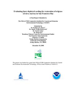 Evaluating buoy-deployed seeding for restoration of eelgrass (Zostera marina) in San Francisco Bay A Final Report Submitted to The NOAA/UNH Cooperative Institute for Coastal and Estuarine Environmental Technology (CICEET