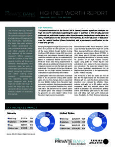 HIGH NET WORTH REPORT FEBRUARY 2013 | TAX REFORM KEY FINDINGS The Private Bank by Nevada State Bank retained the team