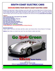 SOUTH COAST ELECTRIC CARS SHOCKING NEWS FROM SOUTH COAST ELECTRIC CARS! Because of the latest leaps in battery technology, we are able to offer you this New State-of-the-Art All Electric Powered Porsche Spyder Replica wi