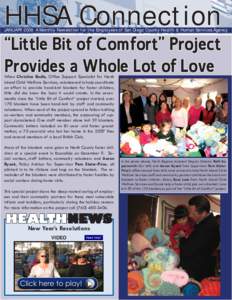 HHSA Connection  JANUARY 2009 A Monthly Newsletter for the Employees of San Diego County Health & Human Services Agency “Little Bit of Comfort” Project Provides a Whole Lot of Love