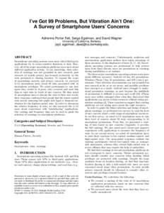 I’ve Got 99 Problems, But Vibration Ain’t One: A Survey of Smartphone Users’ Concerns Adrienne Porter Felt, Serge Egelman, and David Wagner University of California, Berkeley  {apf, egelman, daw}@cs.berkeley.edu