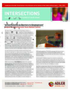 A publication of the Adler School Institute on Social Exclusion and the Institute on Public Safety and Social Justice /  FALL 2013 INTERSECTIONS A transdisciplinary exploration of social issues