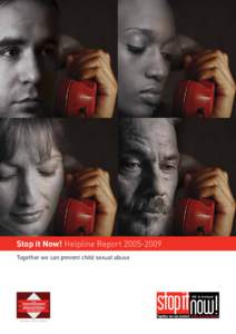 Stop it Now! Helpline ReportTogether we can prevent child sexual abuse THE LUCY FAITHFULL FOUNDATION