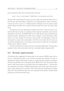 CHAPTER 5. SECURITY CONSIDERATIONS  34 service because the Web service only knows this secret key: nonce = time + serial number + M AC(time + serial number, secret key)