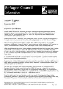 Information Asylum Support December 2014 Support for Asylum Seekers Asylum seekers can apply for support for the period during which their asylum application and any subsequent appeal is being considered. This is often r