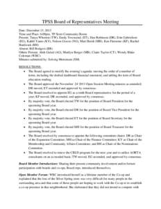 TPSS Board of Representatives Meeting Date: December 15, 2013 Time and Place: 6:00pm, TP Store Community Room Present: Tanya Whorton (TW), Emily Townsend, (ET), Dan Robinson (DR), Erin Gabrielson (EG), Kahlil Yanes (KY),