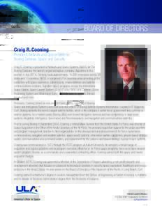 BOARD OF DIRECTORS Craig R. Cooning President, Network and Space Systems Boeing Defense, Space and Security Craig R. Cooning is president of Network and Space Systems (N&SS) for The Boeing Company, the world’s largest 