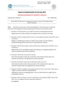 IOTC-2014-CoC11-IR16[E] Received: 31 March, 2014 Report of Implementation for the year 2013 DEADLINE FOR SUBMISSION OF THE REPORT 2 APRIL 2014 Reporting CPC: MALAYSIA