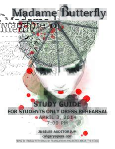 STUDY GUIDE FOR STUDENTS ONLY DRESS REHEARSAL APRIL 3, 2014 7:00 PM  JUBILEE AUDITORIUM
