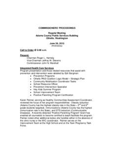 COMMISSIONERS’ PROCEEDINGS Regular Meeting Adams County Public Services Building Othello, Washington June 26, 2013 (Wednesday)