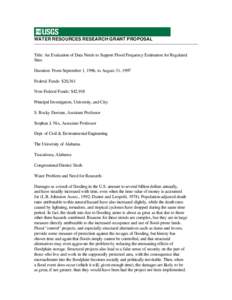 WATER RESOURCES RESEARCH GRANT PROPOSAL  Title: An Evaluation of Data Needs to Support Flood Frequency Estimation for Regulated Sites Duration: From September 1, 1996, to August 31, 1997 Federal Funds: $20,361