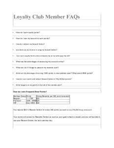 Loyalty Club Member FAQs • How do I earn loyalty points?  •