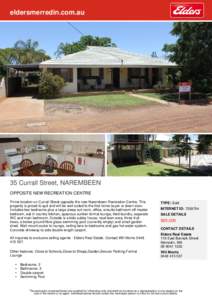 eldersmerredin.com.au  35 Currall Street, NAREMBEEN OPPOSITE NEW RECREATION CENTRE Prime location on Currall Street opposite the new Narembeen Recreation Centre. This property is priced to quit and will be well suited to