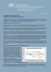 BITRE STATISTICAL ALERT 23 May 2014 Road Safety Annual Report 2014 International Traffic Safety Data and Analysis Group The International Transport Forum at the OECD released its Road Safety Annual Report for the 31 coun