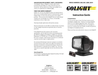 HALOGEN BULB REPLACEMENT / PARTS / ACCESSORIES The Golight® utilizes a Philips® H-9 bulb, which may be purchased through Golight, Inc. along with other parts and accessories. Visit our web store at: http://store.goligh