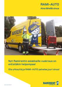 RAMI-AUTO Aina lähellä sinua Nyt Ramirentin asiakkaille vuokraus on entistäkin helpompaa! Ota yhteyttä ja RAMI-AUTO palvelee juuri sinua!