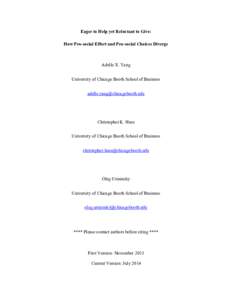 Eager to Help yet Reluctant to Give: How Pro-social Effort and Pro-social Choices Diverge Adelle X. Yang University of Chicago Booth School of Business 